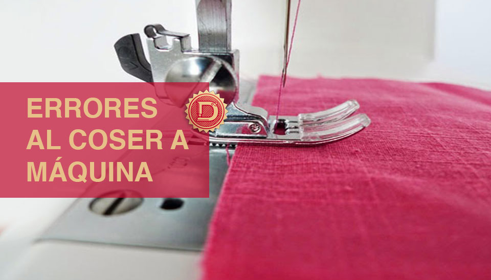 Los errores más frecuentes al iniciarte en las máquinas de coser